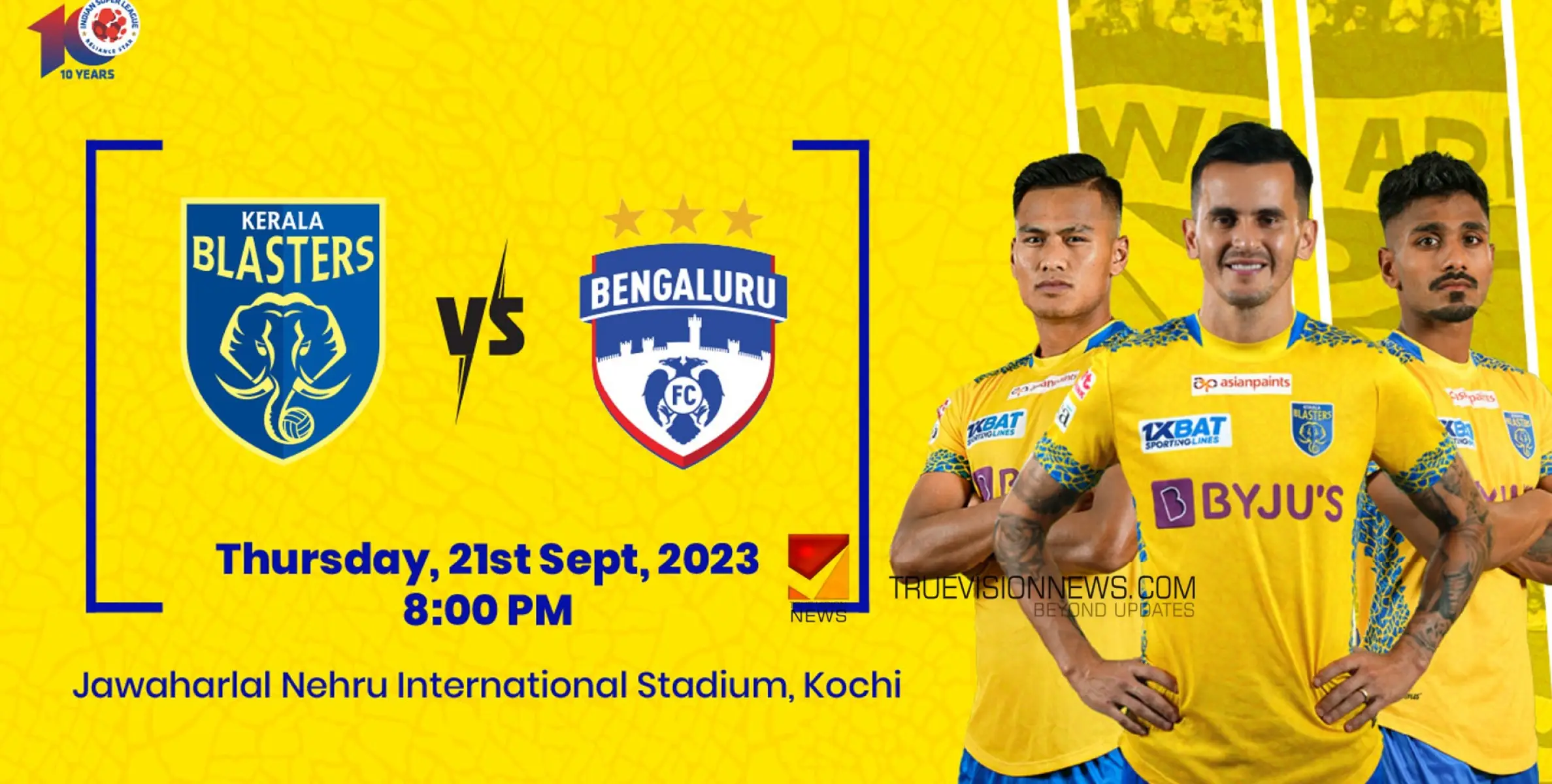 #ISL2023 | ഐ എസ് എൽ പത്താം സീസണ് ഇന്ന് കൊച്ചിയിൽ കിക്കോഫ്; ഉദ്ഘാടന മത്സരത്തിൽ കേരള ബ്ലാസ്റ്റേഴ്സ് ബെംഗളൂരു എഫ്സിയെ നേരിടും